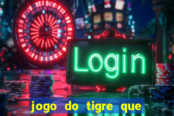 jogo do tigre que paga dinheiro de verdade